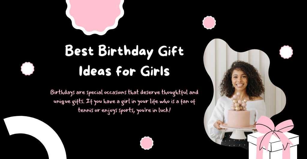 Best Birthday Gift Ideas for Girls